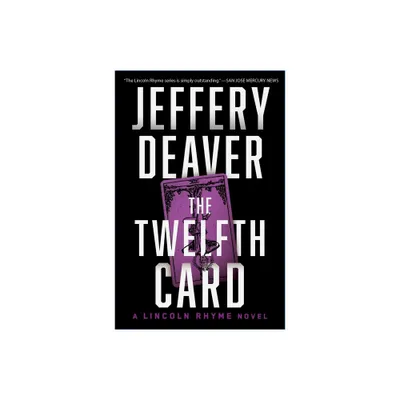 The Twelfth Card - (Lincoln Rhyme Novel) by Jeffery Deaver (Paperback)