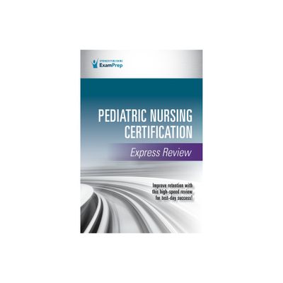 Pediatric Nursing Certification Express Review - by Springer Publishing Company (Paperback)