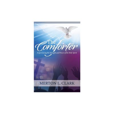 The Comforter - by Merton L Clark (Hardcover)