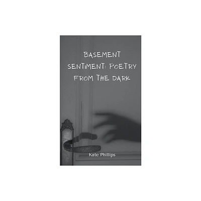 Basement Sentiment - by Kate Phillips (Paperback)