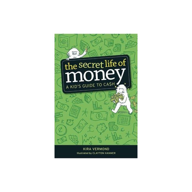 The Secret Life of Money - by Kira Vermond (Paperback)