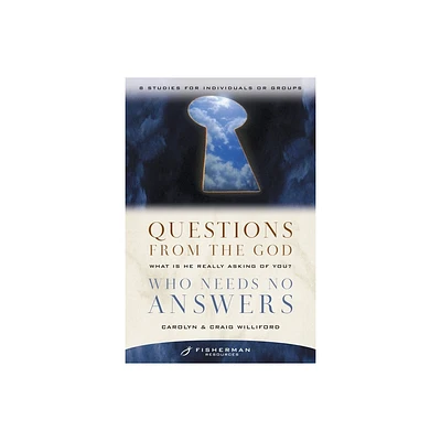 Questions from the God Who Needs No Answers - (Fisherman Resources) by Craig Williford & Carolyn Williford (Paperback)