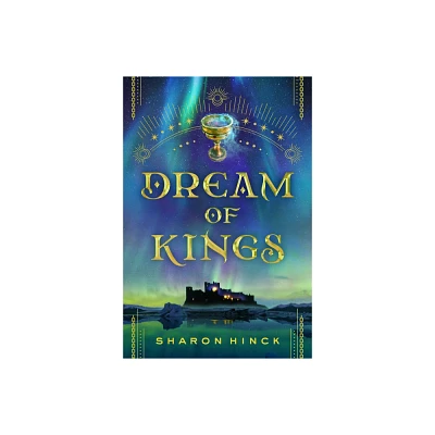 Dream of Kings - by Sharon Hinck (Paperback)