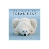 The World of the Polar Bear - 3rd Edition by Norbert Rosing (Paperback)