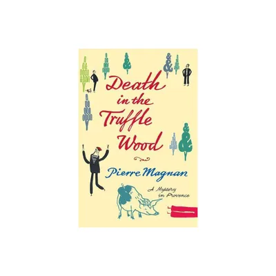 Death in the Truffle Wood - (Commissaire LaViolette Mystery) by Pierre Magnan (Paperback)