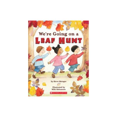 Were Going on a Leaf Hunt - by Steve Metzger (Paperback)