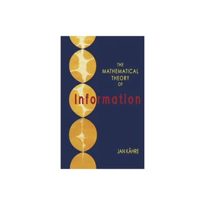 The Mathematical Theory of Information - (The Springer International Engineering and Computer Science) by Jan Khre (Hardcover)