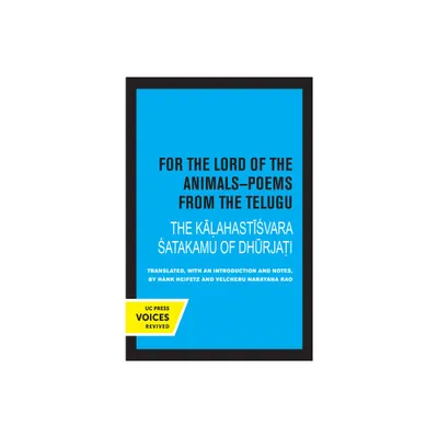 For the Lord of the Animals-Poems from the Telugu - by Hank Heifetz & Velcheru Narayana Rao (Paperback)