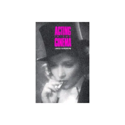 Acting in the Cinema - by James Naremore (Paperback)