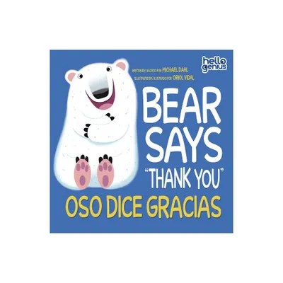 Bear Says Thank You/Oso Dice Gracias - (Hello Genius) by Michael Dahl (Board Book)