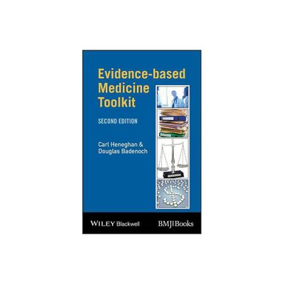 Evidence-Based Medicine Toolkit - (Ebmt-Ebm Toolkit) 2nd Edition by Carl Heneghan & Douglas Badenoch (Paperback)