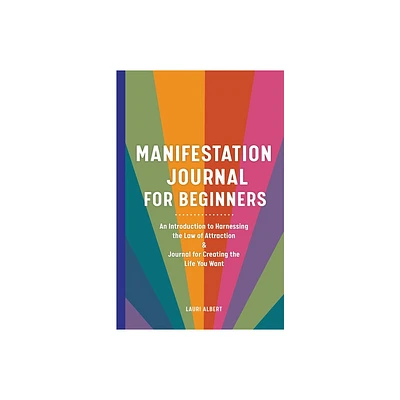 Manifestation Journal for Beginners - by Lauri Albert (Paperback)