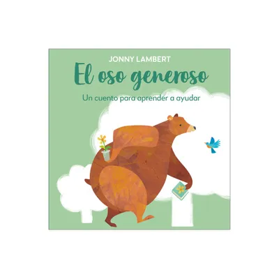 El Oso Generoso (Jonny Lamberts Bear and Bird) - (The Bear and the Bird) (Board Book)