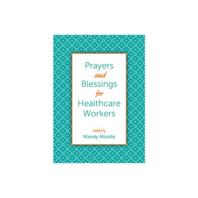 Prayers and Blessings for Healthcare Workers - by Mandy Mizelle (Hardcover)