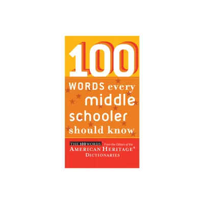 100 Words Every Middle Schooler Should Know - by Editors of the American Heritage Di (Paperback)