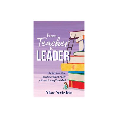 From Teacher to Leader - by Starr Sackstein (Paperback)