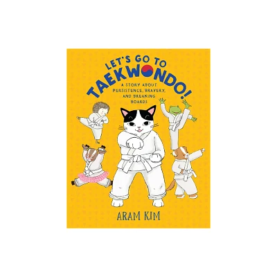 Lets Go to Taekwondo! - (Yoomi, Friends, and Family) by Aram Kim (Paperback)