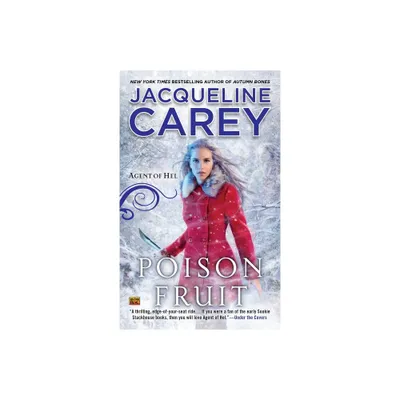 Poison Fruit - (Agent of Hel) by Jacqueline Carey (Paperback)