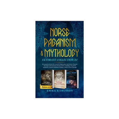 Norse Paganism & Mythology ultimate collection ( 3 - by Emma Karlsson (Paperback)