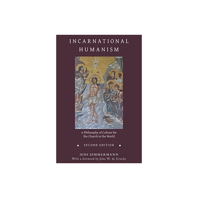 Incarnational Humanism - by Jens Zimmermann (Paperback)