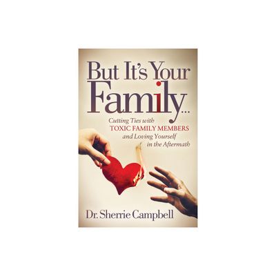 But Its Your Family... - by Sherrie Campbell (Paperback)