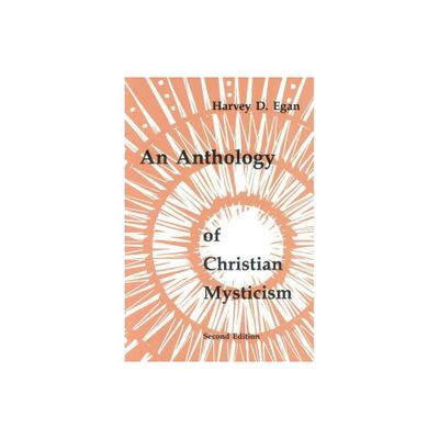 An Anthology of Christian Mysticism - (Pueblo Books) by Harvey D Egan (Paperback)