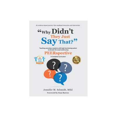 Why Didnt They Just Say That? - (Peerspective) by Jennifer Schmidt (Paperback)