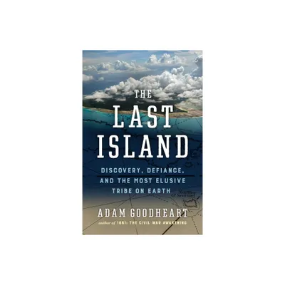 The Last Island - by Adam Goodheart (Hardcover)