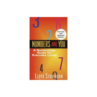 Numbers and You: A Numerology Guide for Everyday Living - by Lloyd Strayhorn (Paperback)