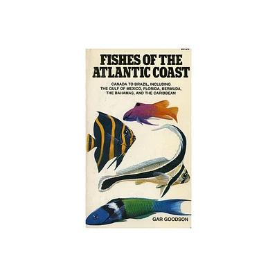 Fishes of the Atlantic Coast - by Gar Goodson (Paperback)