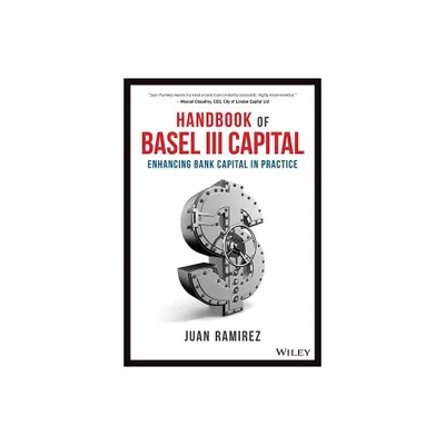 Handbook of Basel III Capital - by Juan Ramirez (Hardcover)