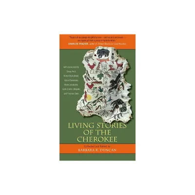 Living Stories of the Cherokee - by Barbara R Duncan (Paperback)