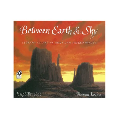 Between Earth & Sky - by Joseph Bruchac (Paperback)