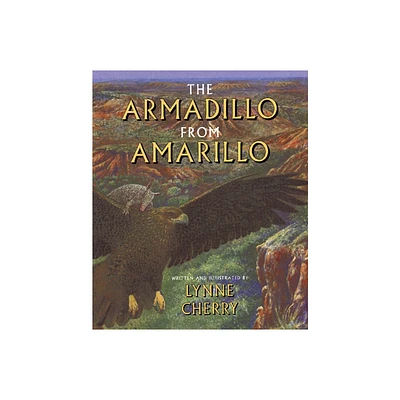 The Armadillo from Amarillo - by Lynne Cherry (Paperback)