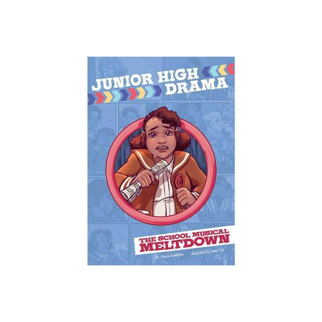 The School Musical Meltdown - (Junior High Drama) by Jessica Gunderson (Paperback)