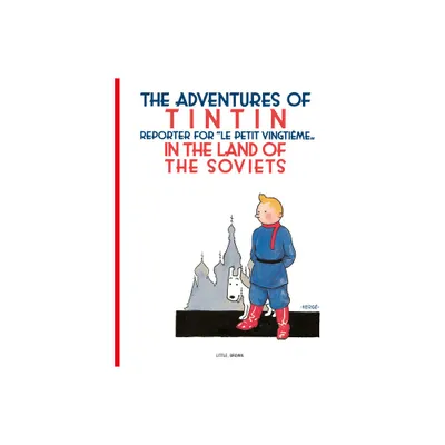 The Adventures of TinTin in the Land of the Soviets - (Adventures of Tintin: Original Classic) by Herg (Paperback)