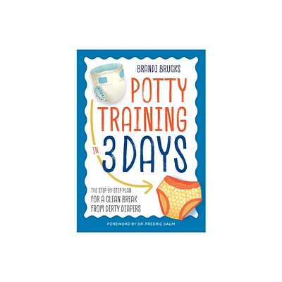 Potty Training in 3 Days - by Brandi Brucks (Paperback)