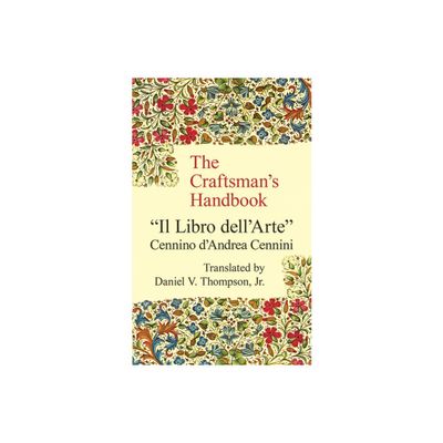 The Craftsmans Handbook - (Dover Art Instruction) by Cennino Cennini (Paperback)