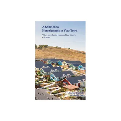 A Solution to Homelessness in Your Town - by Charles Durrett (Paperback)