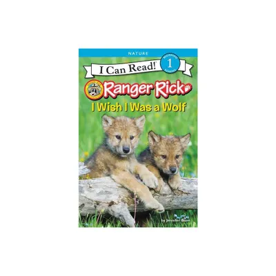 Ranger Rick: I Wish I Was a Wolf - (I Can Read Level 1) by Jennifer Bov (Paperback)