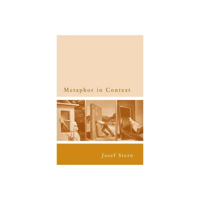 Metaphor in Context - (Bradford Book) by Josef Stern (Paperback)