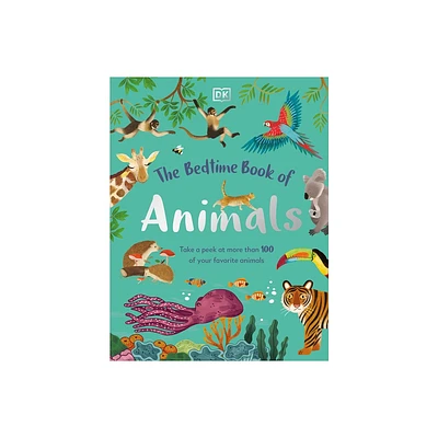 The Bedtime Book of Animals - (Bedtime Books) by DK (Hardcover)