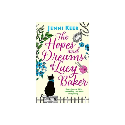 The Hopes and Dreams of Lucy Baker - by Jenni Keer (Paperback)