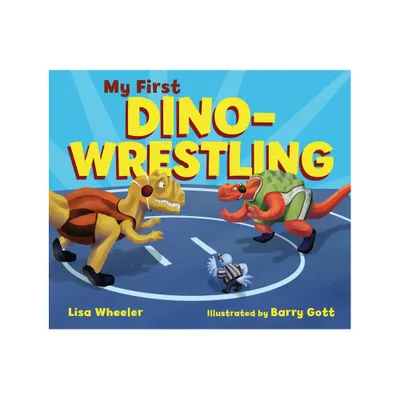 My First Dino-Wrestling - (Dino Board Books) by Lisa Wheeler (Board Book)