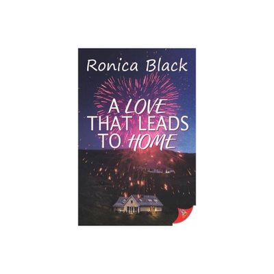 A Love That Leads to Home - by Ronica Black (Paperback)