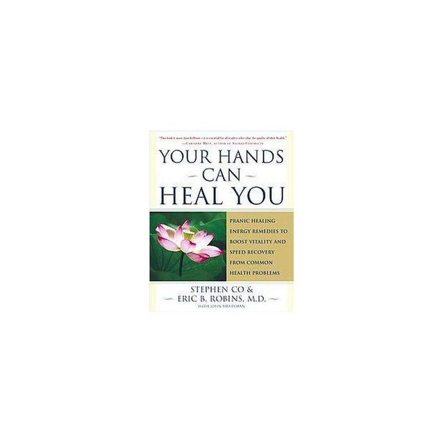 Your Hands Can Heal You - by Master Stephen Co & Eric B Robins (Paperback)