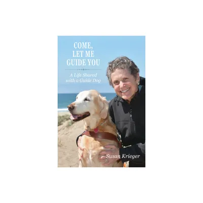 Come, Let Me Guide You - (New Directions in the Human-Animal Bond) by Susan Krieger (Paperback)