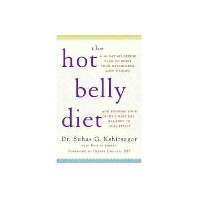 The Hot Belly Diet - (Guide to Healthy Weight Loss, Nutrition) by Suhas G Kshirsagar (Paperback)