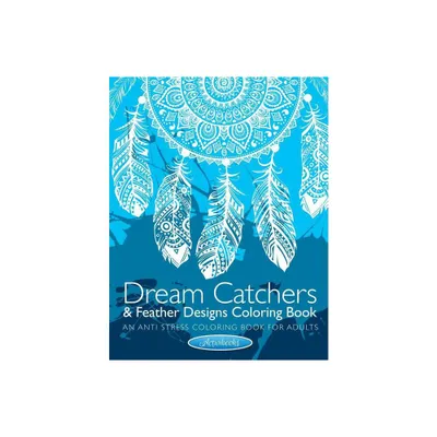 Dream Catchers & Feather Designs Coloring Book - by Activibooks (Paperback)