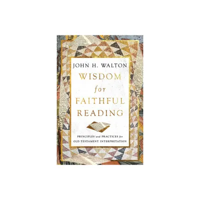 Wisdom for Faithful Reading - by John H Walton (Paperback)